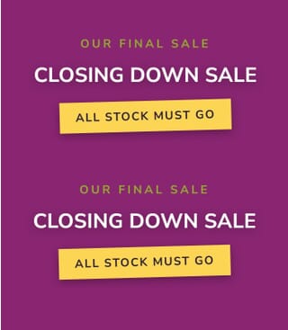 • CLOSING DOWN SALE • SHOP EVERYTHING WHILE STOCKS LAST